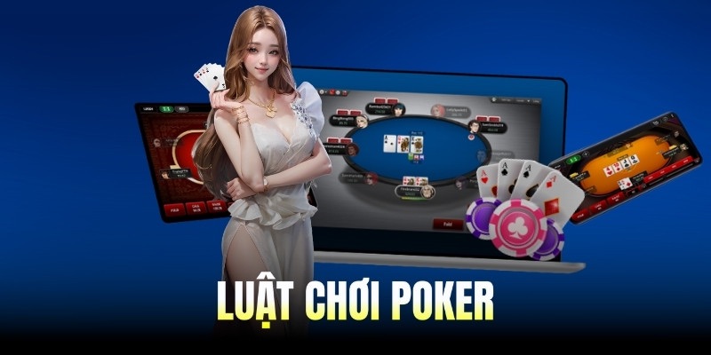 Chi tiết cách chơi bài Poker chỉ có thắng cược