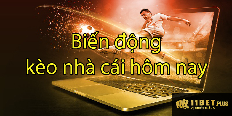 Những điều cần biết về biến động kèo nhà cái hôm nay
